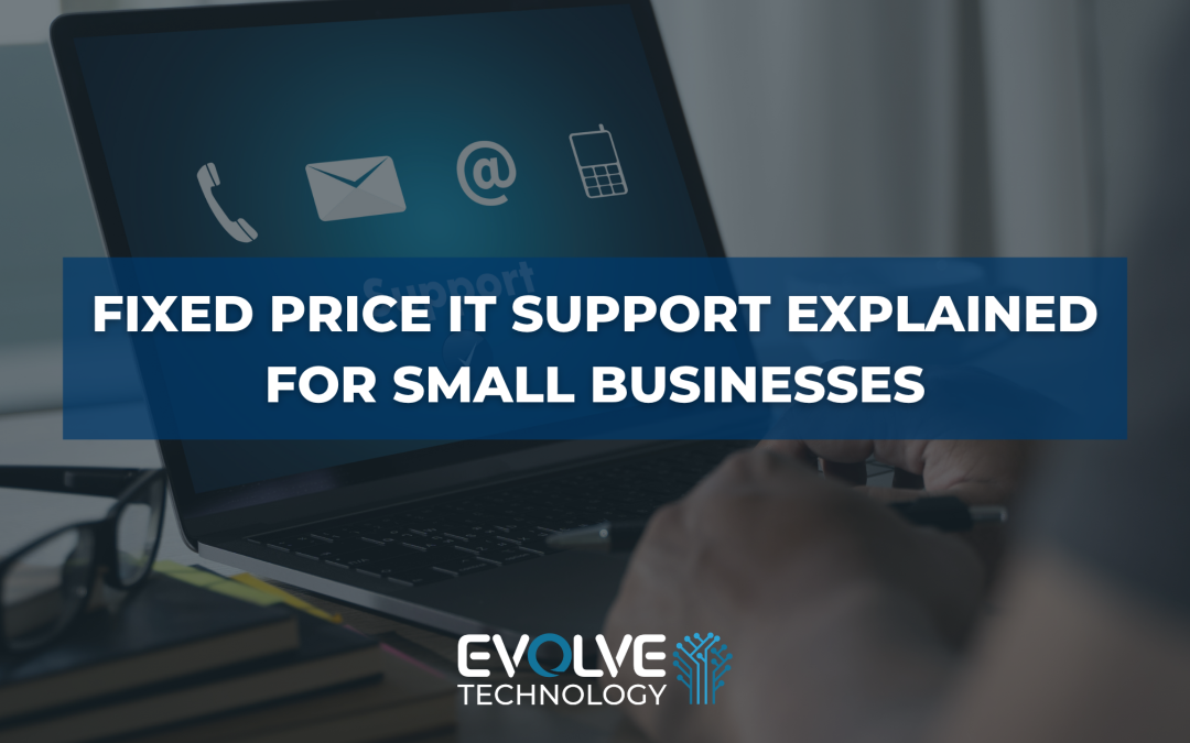 Fixed Price IT Support Explained for Small Businesses